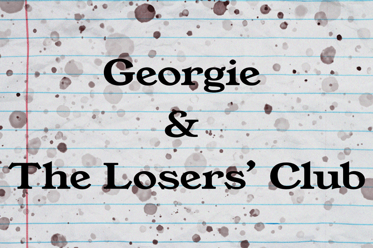 Georgie & The Losers’ Club